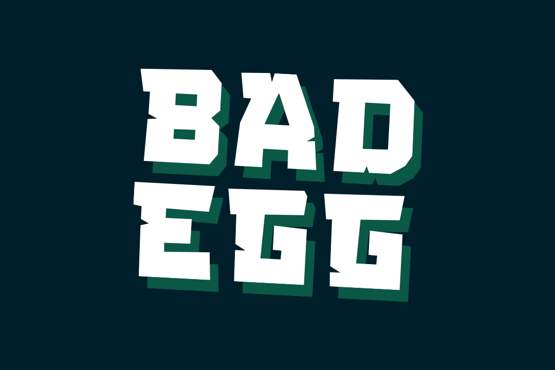 Bad Egg
